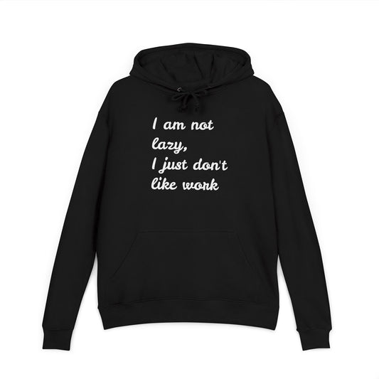 I am not Lazy Unisex French Terry Hoodie